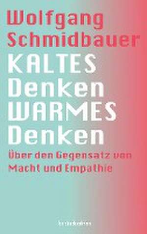 KALTES Denken, WARMES Denken de Wolfgang Schmidbauer