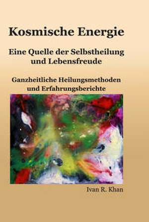 Kosmische Energie de Ivan R. Khan