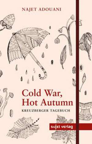 Cold War, Hot Autumn de Najet Adouani