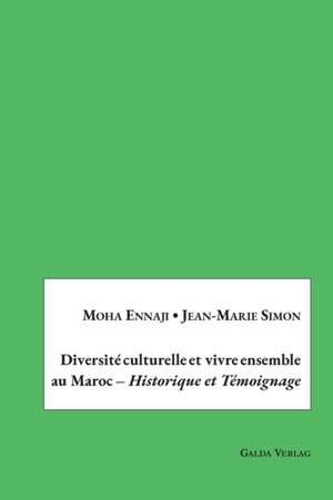 Diversité culturelle et vivre ensemble au Maroc ¿ Historique et Témoignage de Moha Ennaji