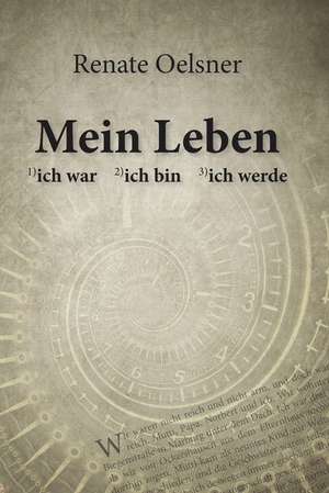 Mein Leben de Renate Oelsner