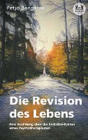 Die Revision des Lebens de Petjo Bangeow