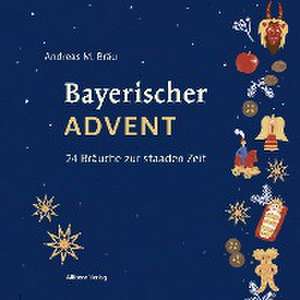 Bayerischer Advent de Andreas M. Bräu