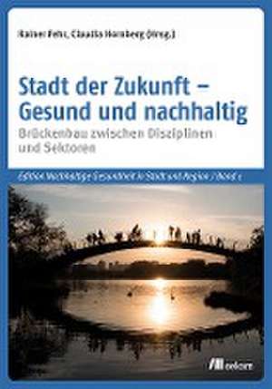 Stadt der Zukunft - Gesund und nachhaltig de Rainer Fehr