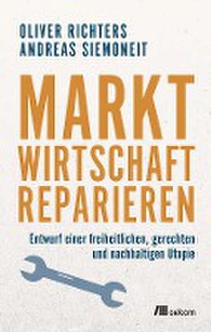 Marktwirtschaft reparieren de Oliver Richters