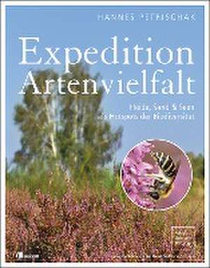 Expedition Artenvielfalt de Hannes Petrischak