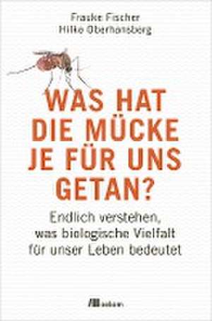 Was hat die Mücke je für uns getan? de Frauke Fischer