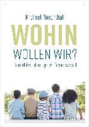 Wohin wollen wir? de Michael Rosenthal