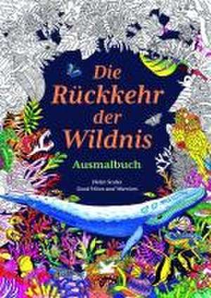 Die Rückkehr der Wildnis. Ausmalbuch de Helen Scales