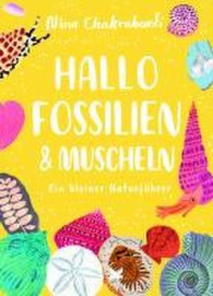 Hallo Fossilien & Muscheln de Nina Chakrabarti