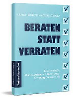 Beraten statt Verraten de Ulrich Bosetti