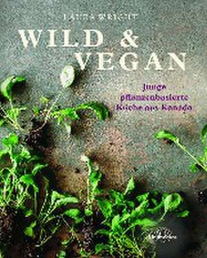 Wild & Vegan de Laura Wright