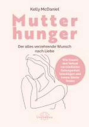 Mutterhunger de Kelly McDaniel