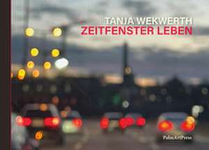 Zeitfenster Leben de Tanja Wekwerth