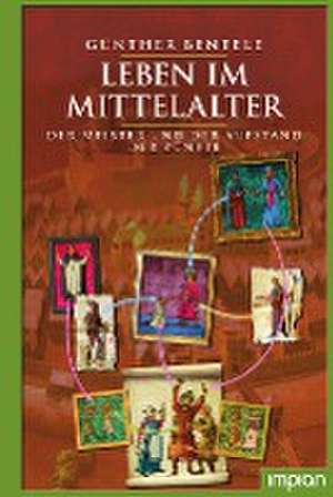 Leben im Mittelalter de Günther Bentele