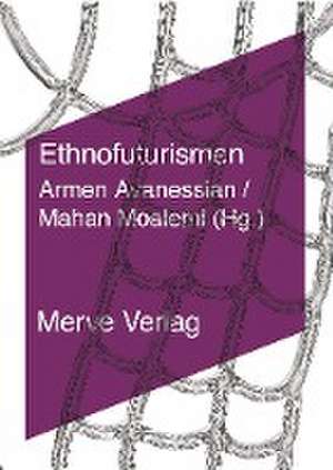 Ethnofuturismen de Armen Avanessian