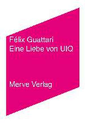 Eine Liebe von UIQ de Félix Guattari