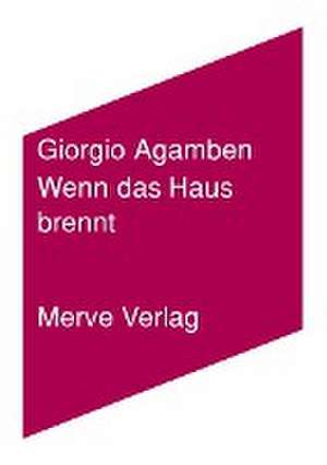 Wenn das Haus brennt de Giorgio Agamben