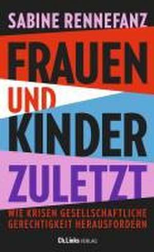 Frauen und Kinder zuletzt de Sabine Rennefanz