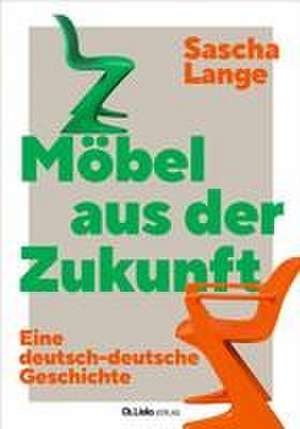 Möbel aus der Zukunft de Sascha Lange