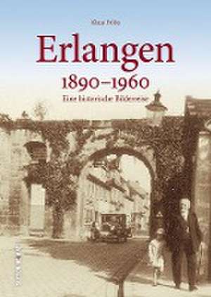 Erlangen 1890 bis 1960 de Klaus Fröba