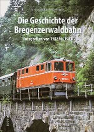 Die Geschichte der Bregenzerwaldbahn de Norbert Fink