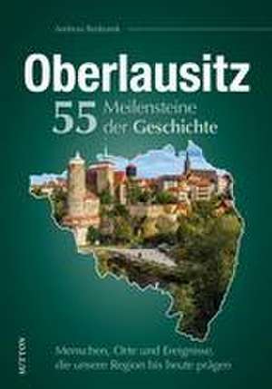 Oberlausitz. 55 Meilensteine der Geschichte de Andreas Bednarek