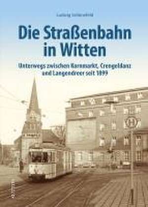 Die Straßenbahn in Witten de Ludwig Schönefeld