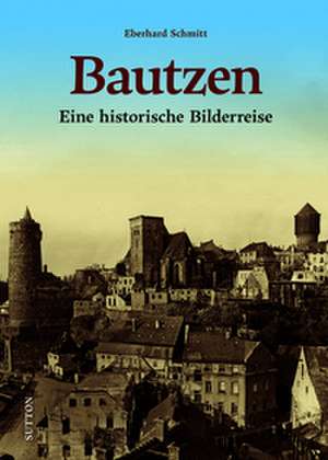 Bautzen de Eberhard Schmitt