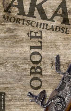 Obolé de Aka Mortschiladse