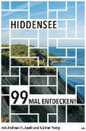 Hiddensee 99 Mal entdecken! de Andreas H. Apelt