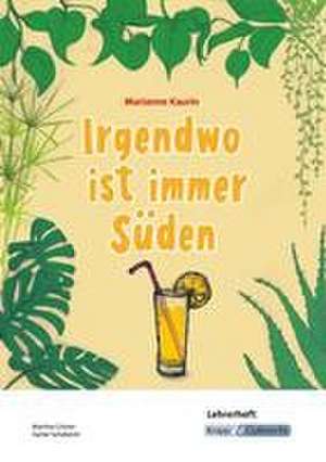 Irgendwo ist immer Süden - Marianne Kaurin - Lehrerheft de Martina Grüner