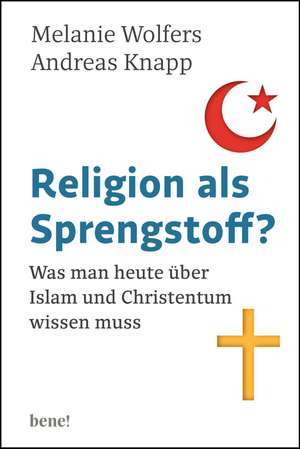 Religion als Sprengstoff? de Melanie Wolfers