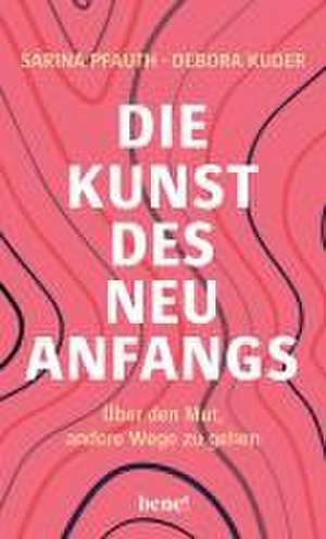 Die Kunst des Neuanfangs de Sarina Pfauth