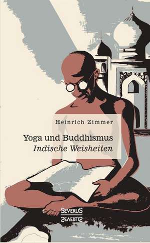 Yoga und Buddhismus de Heinrich Zimmer