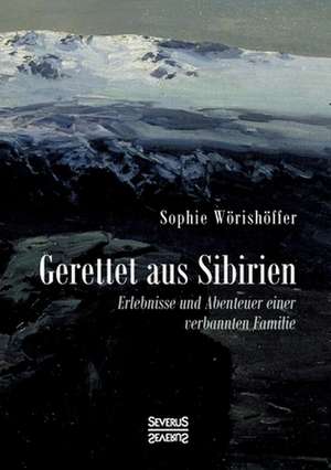 Gerettet aus Sibirien de Sophie Wörishöffer