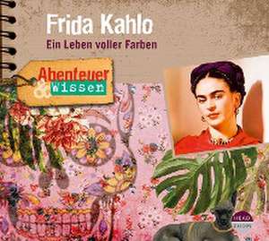 Abenteuer & Wissen: Frida Kahlo de Berit Hempel