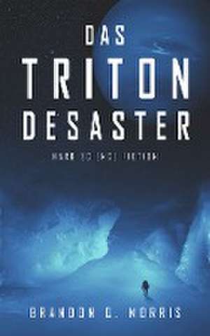 Das Triton-Desaster de Brandon Q. Morris