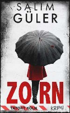 Zorn - Tatort Köln de Salim Güler