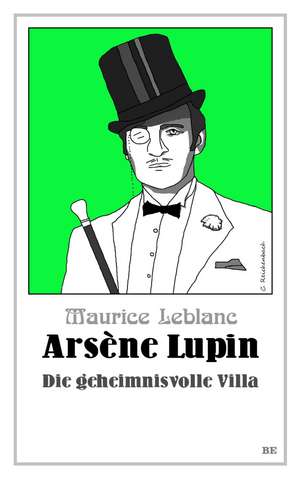 Arsène Lupin - Die geheimnisvolle Villa de Maurice Leblanc