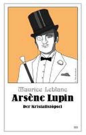 Arsène Lupin - Der Kristallstöpsel de Maurice Leblanc