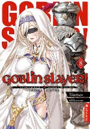 Goblin Slayer! Light Novel 08 de Kumo Kagyu