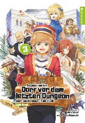 Ein Landei aus dem Dorf vor dem letzten Dungeon sucht das Abenteuer in der Stadt Light Novel 03 de Toshio Satou