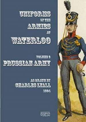 Lyall, S: Costumes of the Armies engaged at Waterloo de Sir Charles Lyall