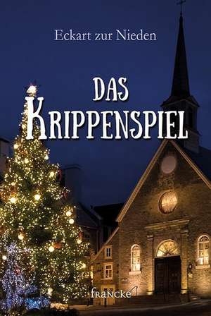Das Krippenspiel de Eckart Zur Nieden