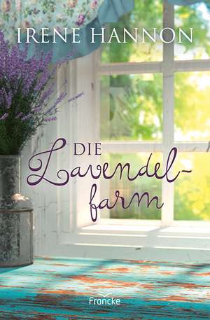 Die Lavendelfarm de Irene Hannon