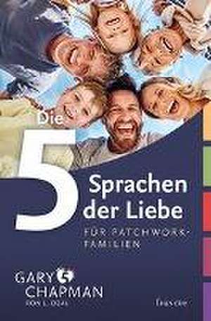 Die 5 Sprachen der Liebe für Patchwork-Familien de Gary Chapman