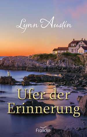 Ufer der Erinnerung de Lynn Austin