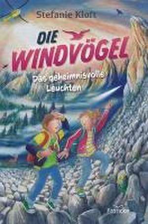 Die Windvögel - Das geheimnisvolle Leuchten de Stefanie Kloft