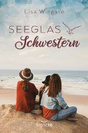 Seeglasschwestern de Lisa Wingate